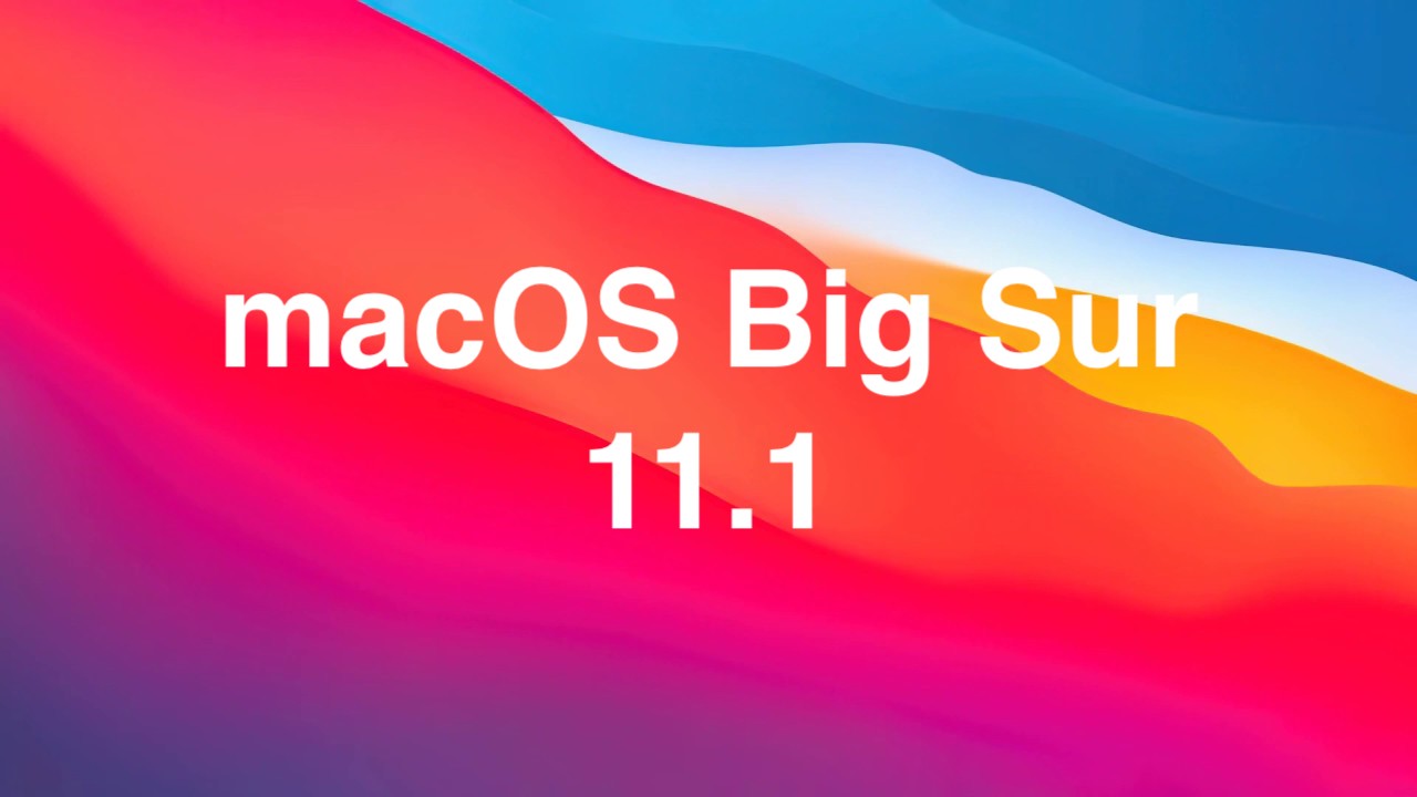 Доступна macOS 11.1 Big Sur: что нового, зачем устанавливать